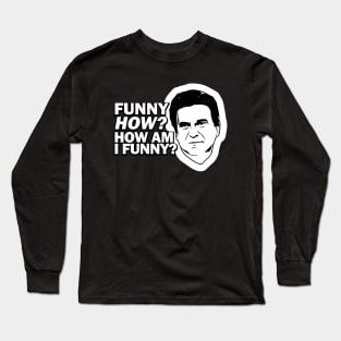 How Am I Funny Long Sleeve T-Shirt